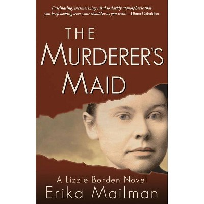 The Murderer's Maid - by  Erika Mailman (Hardcover)