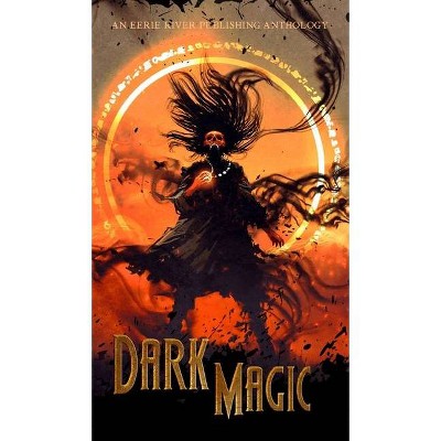 Dark Magic - by  S O Green & David Green & Kimberly Rei (Hardcover)