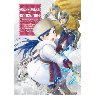 Ascendance of a Bookworm: Part 3 Volume 3 (Light Novel) - (Ascendance of a Bookworm (Light Novel)) by  Miya Kazuki (Paperback)