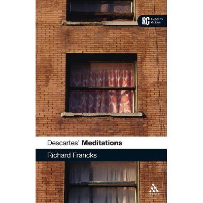 Descartes' 'Meditations' - (Reader's Guides) by  Richard Francks (Paperback)