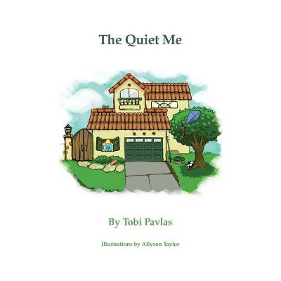 The Quiet Me - by  Tobi Pavlas (Paperback)