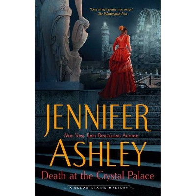 Death at the Crystal Palace - (Below Stairs Mystery) by  Jennifer Ashley (Paperback)