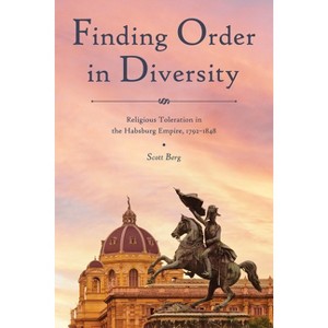 Finding Order in Diversity - (Central European Studies) by  Scott Berg (Paperback) - 1 of 1