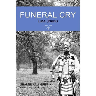 Funeral Cry - by  Shamir Kali Griffin (Paperback)