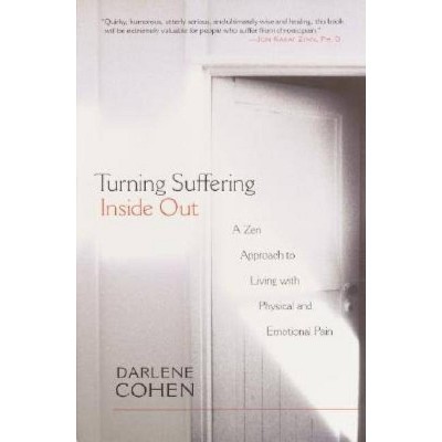 Turning Suffering Inside Out - by  Darlene Cohen (Paperback)