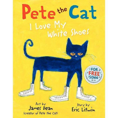 Pete The Cat: I Love My White Shoes (hardcover) By Eric Litwin : Target