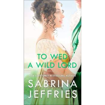 To Wed a Wild Lord - (Hellions of Halstead Hall) by  Sabrina Jeffries (Paperback)