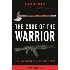 Code of the Warrior - 2nd Edition by  Shannon E French (Hardcover) - 1 of 1