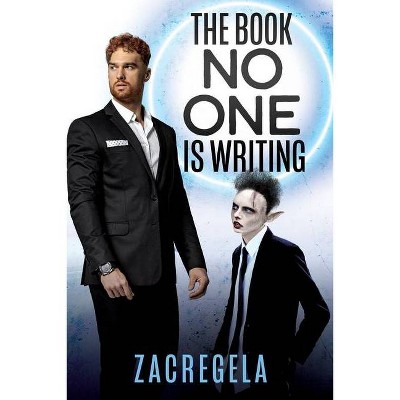 The Book No One is Writing - by  Zacregela (Paperback)