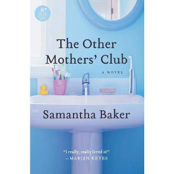 The Other Mothers' Club - by  Samantha Baker (Paperback)