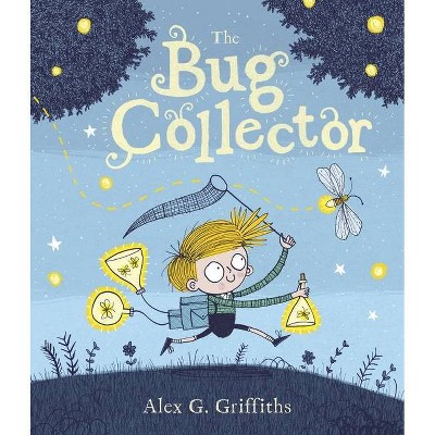 The Bug Collector - by  Alex G Griffiths (Hardcover)