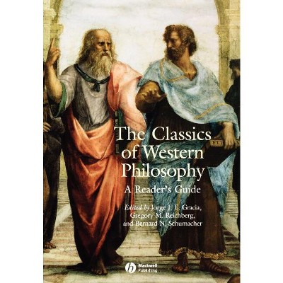 The Classics of Western Philosophy - (Reader's Guide) by  Jorge J E Gracia & Gregory M Reichberg & Bernard N Schumacher (Paperback)