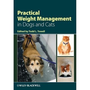 Practical Weight Management in Dogs and Cats - by  Todd L Towell (Paperback) - 1 of 1