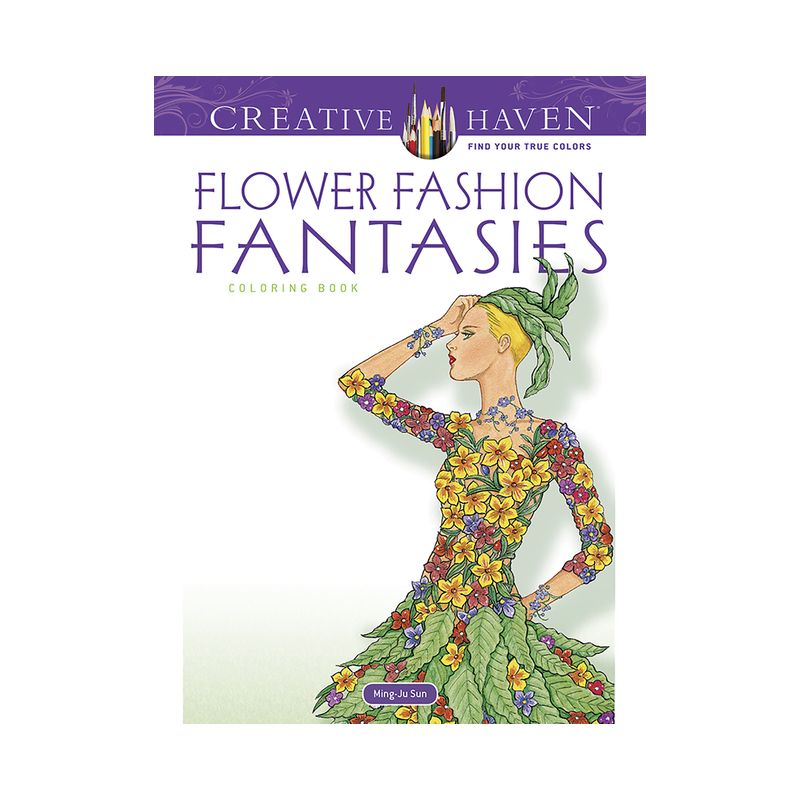Flower Fashion Fantasies - (Adult Coloring Books: Flowers & Plants) by  Ming-Ju Sun (Paperback), 1 of 2