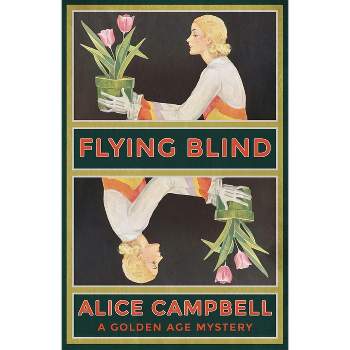 Flying Blind - by  Alice Campbell (Paperback)