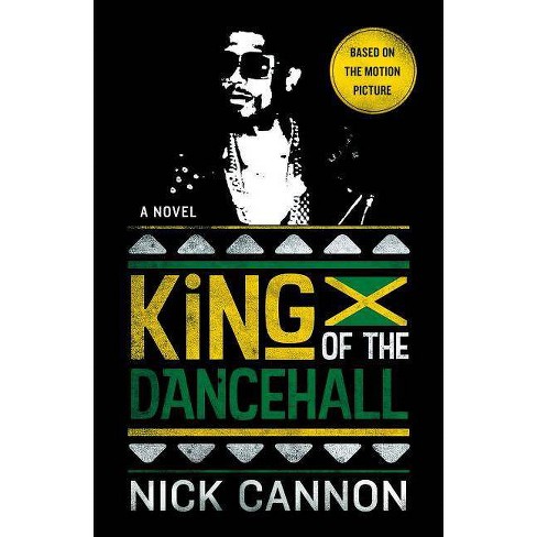 King Of The Dancehall - By Nick Cannon ( Paperback ) - image 1 of 1
