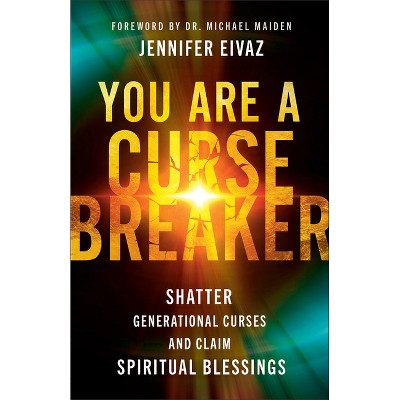 You Are a Cursebreaker - by  Jennifer Eivaz (Paperback)