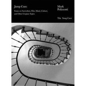 Jump Cuts - by  Mark Polizzotti (Paperback) - 1 of 1