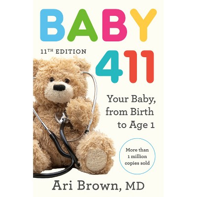 Baby 411, 11th Edition - by  Ari Brown (Paperback)