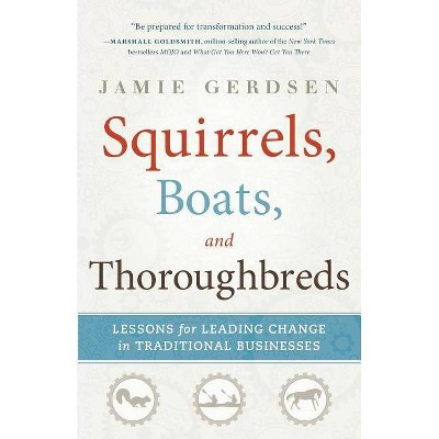 Squirrels, Boats, and Thoroughbreds - by  Jamie Gerdsen (Paperback)