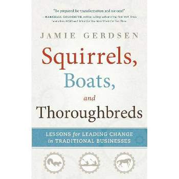 Squirrels, Boats, and Thoroughbreds - by  Jamie Gerdsen (Paperback)
