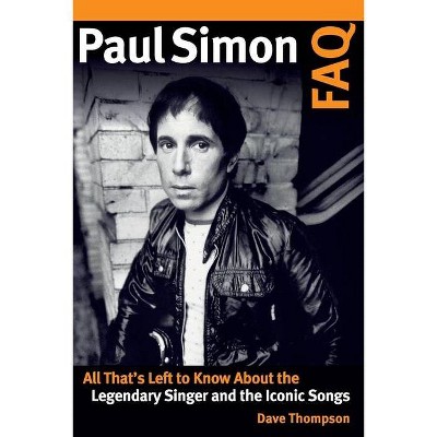 Paul Simon FAQ - by  Dave Thompson (Paperback)