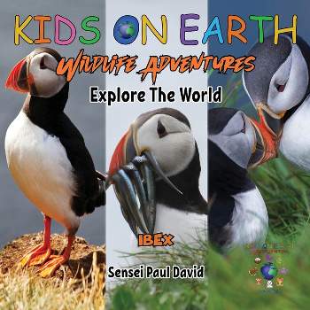 KIDS ON EARTH Wildlife Adventures - Explore The World - Puffin - Iceland - (Kids on Earth) by  Sensei Paul David (Paperback)
