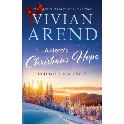 A Hero's Christmas Hope - (Holidays in Heart Falls) by  Vivian Arend (Paperback)