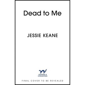 Dead to Me - by  Jessie Keane (Hardcover) - 1 of 1