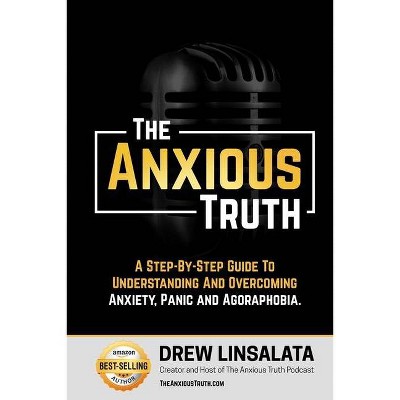 The Anxious Truth - by  Drew Linsalata (Paperback)