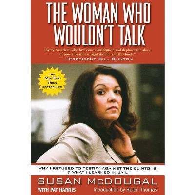 The Woman Who Wouldn't Talk - by  Susan McDougal (Paperback)