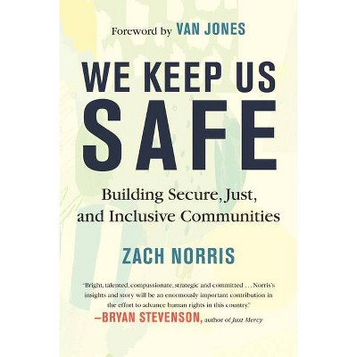 We Keep Us Safe - by  Zach Norris (Hardcover)