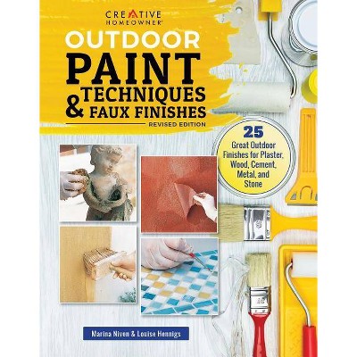 Outdoor Paint Techniques and Faux Finishes, Revised Edition - by  Marina Niven & Louise Hennigs (Paperback)