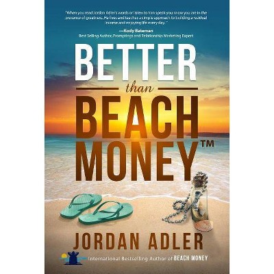 Better Than Beach Money - by  Jordan Adler (Paperback)