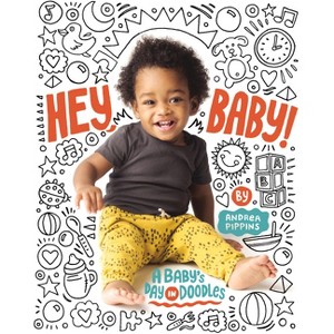 Hey, Baby! - by  Andrea Pippins (Board Book) - 1 of 1