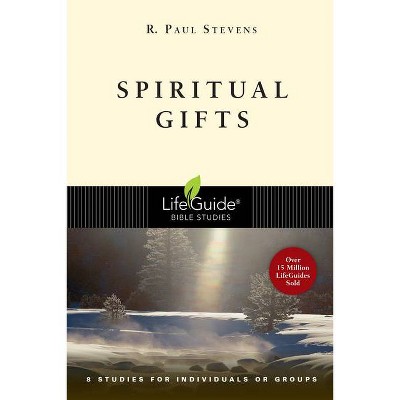 Spiritual Gifts - (Lifeguide Bible Studies) by  R Paul Stevens (Paperback)