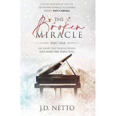 The Broken Miracle - (The Broken Miracle Duology) by  J D Netto (Paperback)