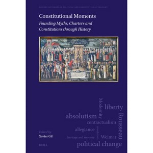 Constitutional Moments - (History of European Political and Constitutional Thought) (Hardcover) - 1 of 1
