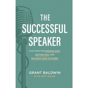The Successful Speaker - by  Grant Baldwin (Paperback) - 1 of 1