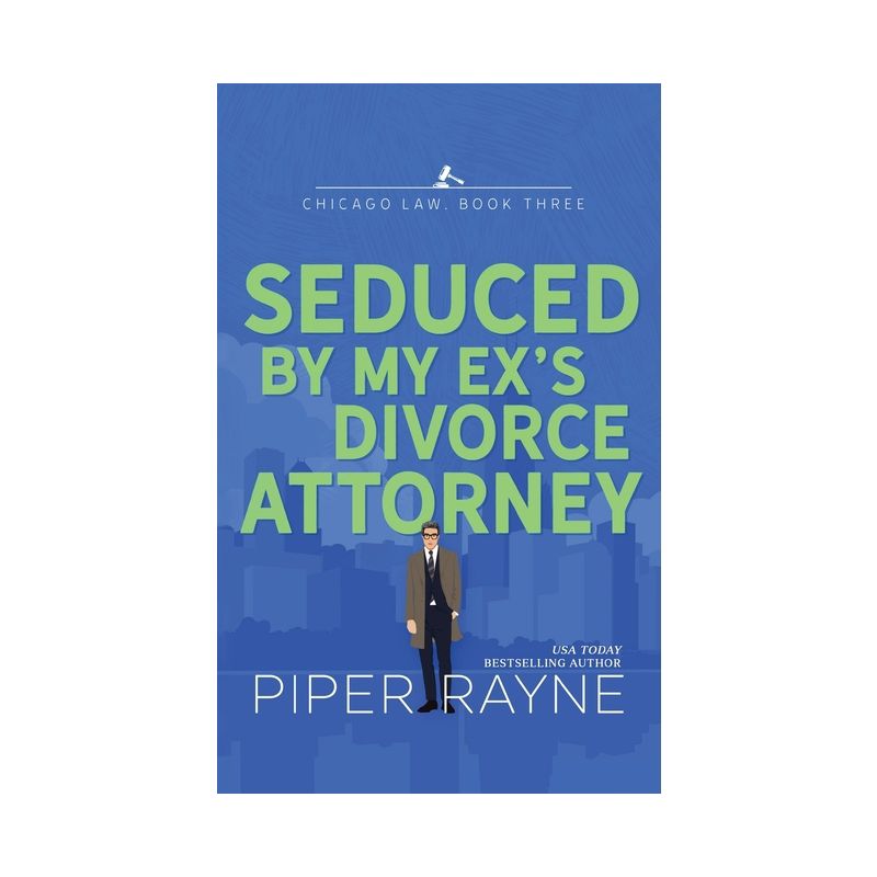 Seduced by my Ex's Divorce Attorney - (Chicago Law) by  Piper Rayne (Paperback), 1 of 2