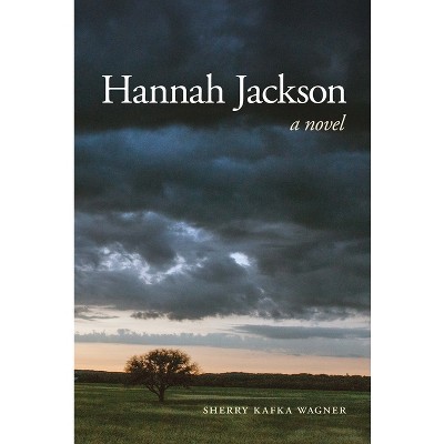 Hannah Jackson - by  Sherry Kafka Wagner (Paperback)