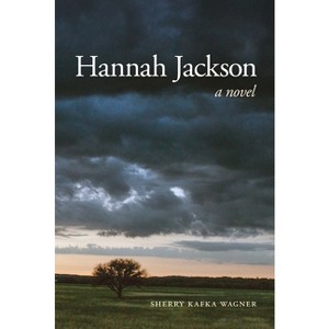Hannah Jackson - by  Sherry Kafka Wagner (Paperback) - 1 of 1