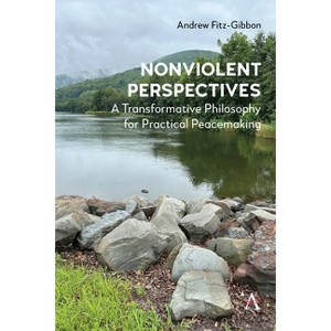 Nonviolent Perspectives - by  Andrew Fitz-Gibbon (Hardcover) - 1 of 1