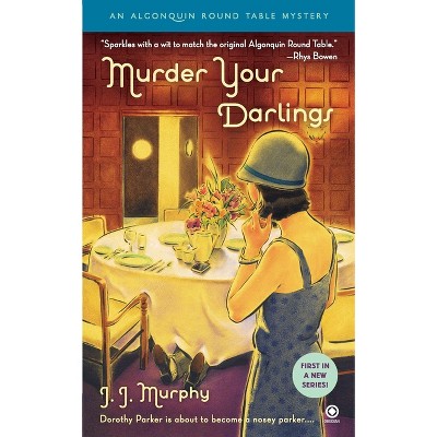 Murder Your Darlings - (Algonquin Round Table) by  J J Murphy (Paperback)