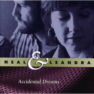 Neal & Leandra - Accidental Dreams (CD) - 1 of 1