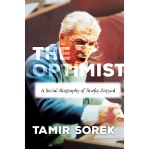 The Optimist - (Stanford Studies in Middle Eastern and Islamic Societies and) by  Tamir Sorek (Paperback) - 1 of 1