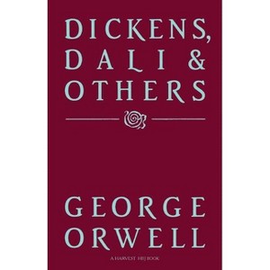 Dickens, Dali and Others - by  George Orwell (Paperback) - 1 of 1