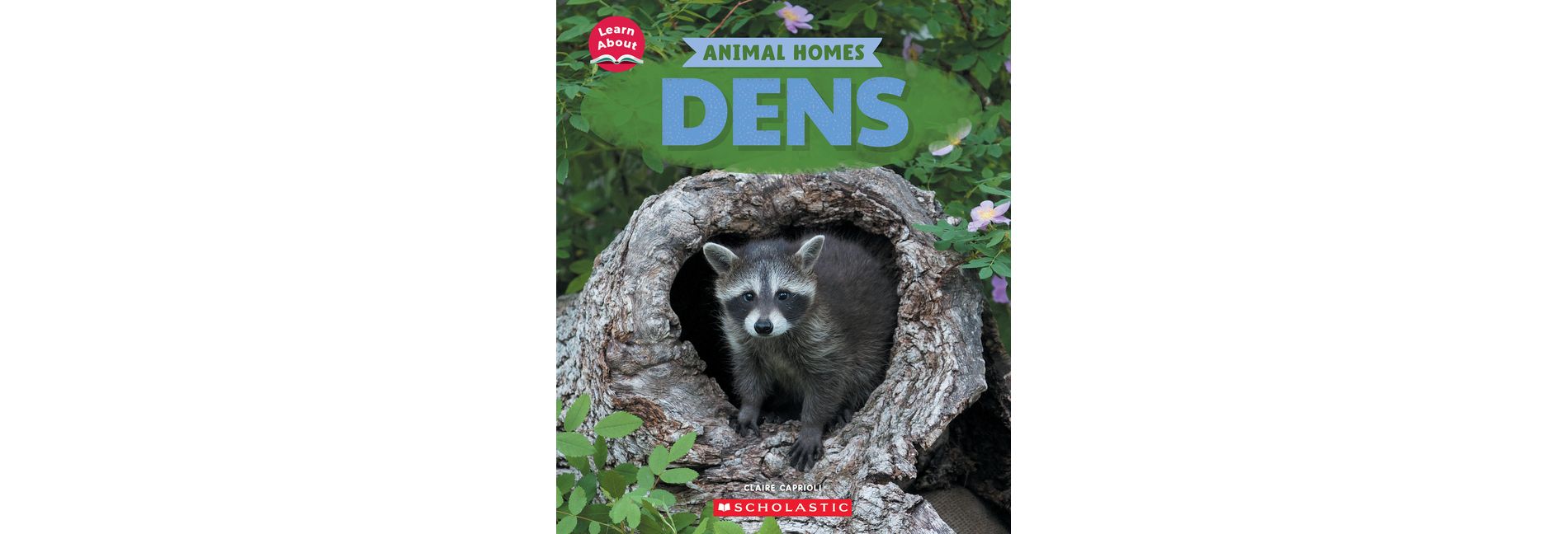 Dens (Learn About: Animal Homes) - (Learn about) by  Claire Caprioli (Hardcover)
