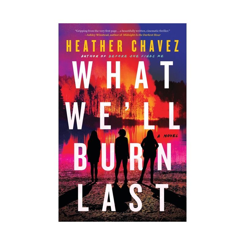 What We'll Burn Last - by  Heather Chavez (Hardcover), 1 of 2