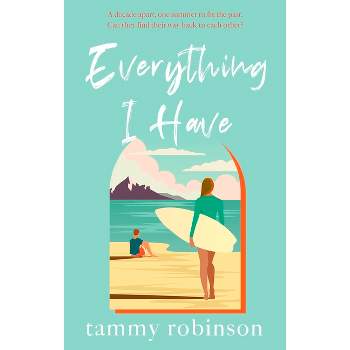 Everything I Have - by  Tammy Robinson (Paperback)